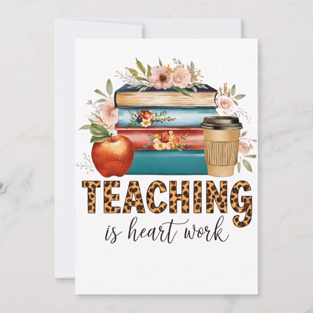 Teacher Gift | Teaching Is Heart Work Card (Front)