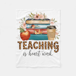 Teacher Gift   Teaching Is Heart Work Fleece Blanket