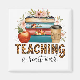Teacher Gift Teaching Is Heart Work Magnet