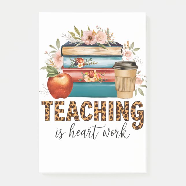 Teacher Gift | Teaching Is Heart Work Post-it Notes (Front)