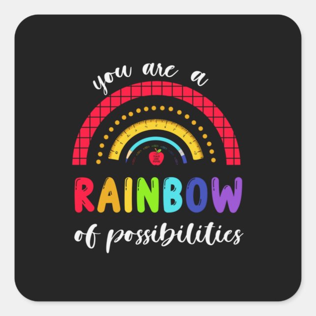 Teacher Gift You Are A Rainbow Of Possibilities Square Sticker (Front)