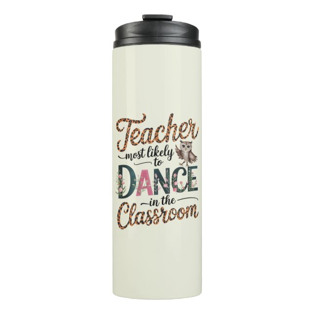 Teacher Gifts Funny Most Likely To Sayings Quotes  Thermal Tumbler (Front)