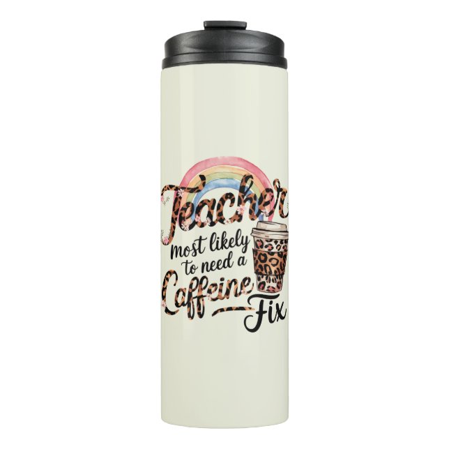 Teacher Gifts Funny Most Likely To Sayings Quotes  Thermal Tumbler (Front)