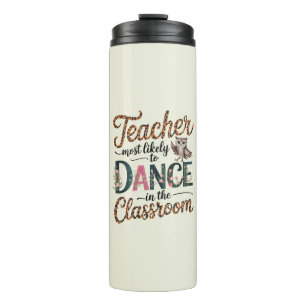 Teacher Gifts Funny Most Likely To Sayings Quotes Thermal Tumbler