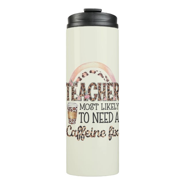 Teacher Gifts Funny Most Likely To Sayings Quotes  Thermal Tumbler (Front)