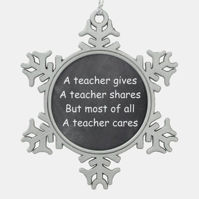 Teacher Gives Shares Cares Chalkboard Design Gift Snowflake Pewter Christmas Ornament (Front)