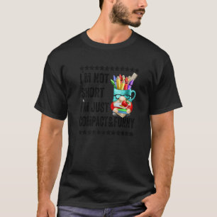 Teacher Gnome Quote For Teacher Dad & Retired Gran T-Shirt