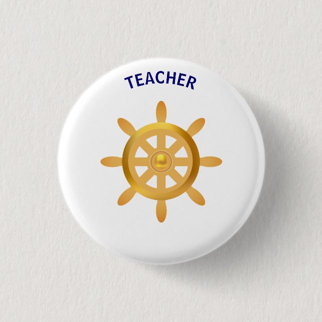 Teacher golden ship wheel on white 3 cm round badge (Front)