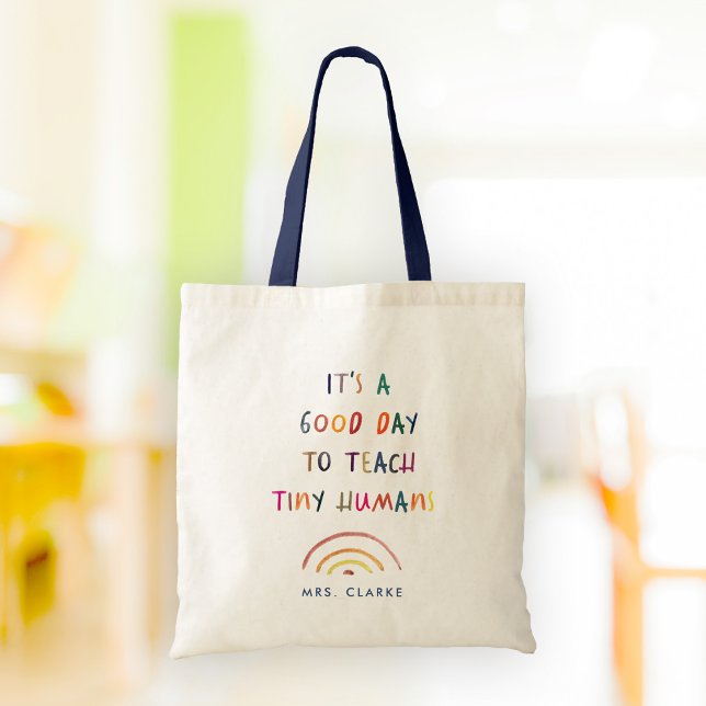 Teacher Good Day Tiny Humans Modern Fun Typography Tote Bag (Creator Uploaded)