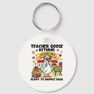 Teacher Goose Returns  Key Ring