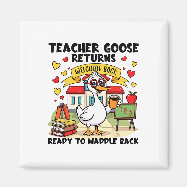 Teacher Goose Returns  Magnet (Front)