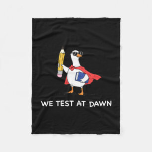 Teacher goose we test at dawn test day final exam fleece blanket