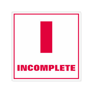 Teacher Grading Stamp: I, INCOMPLETE Self-inking Stamp