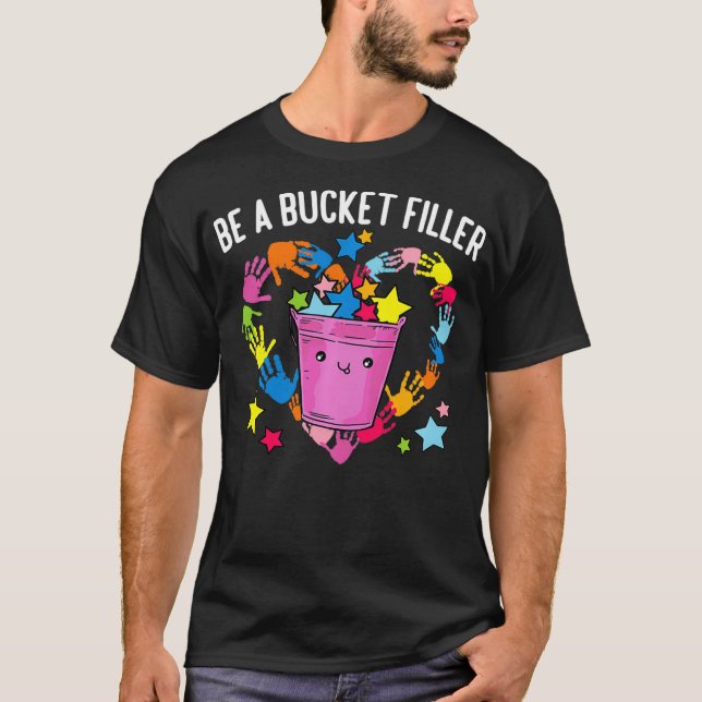 Teacher Growth Mindset Be A Bucket Filler  T-Shirt (Front)