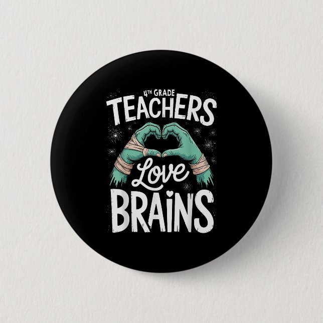 Teacher Halloween S 4th Grade Teachers Love Brains 6 Cm Round Badge (Front)