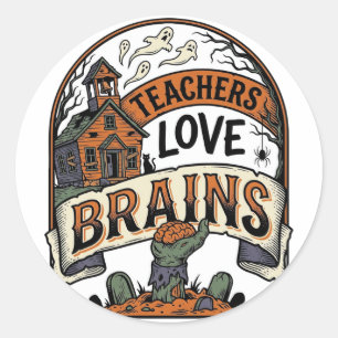 Teacher Halloween Shirt Teachers Love Brains_1 Classic Round Sticker