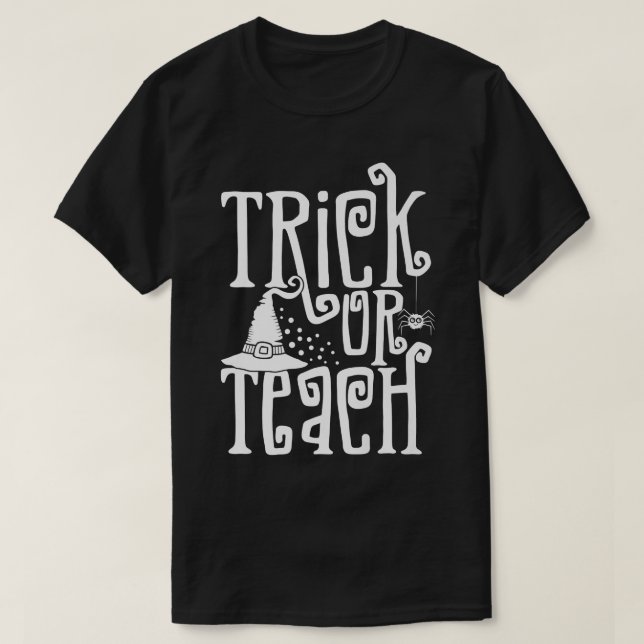 Teacher Halloween Trick Or Teach Witch Spiders Spo T-Shirt (Design Front)