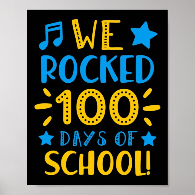 Teacher - Happy 100th Day Of School We Rocked 100  Poster (Front)