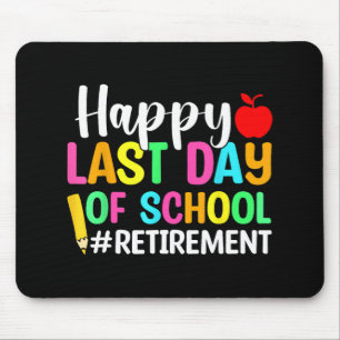 Teacher Happy Last Day Of School Retirement Mouse Mat