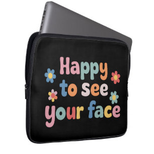Teacher Happy to See Your Face Back To School Laptop Sleeve