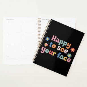 Teacher Happy to See Your Face Back To School Planner