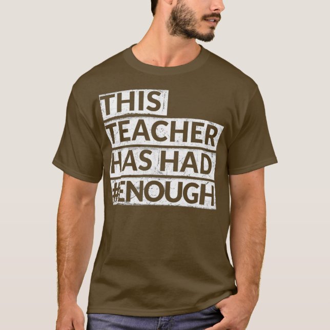 Teacher Has Had Enough  ENOUGH  AntiGun  Orange T-Shirt (Front)