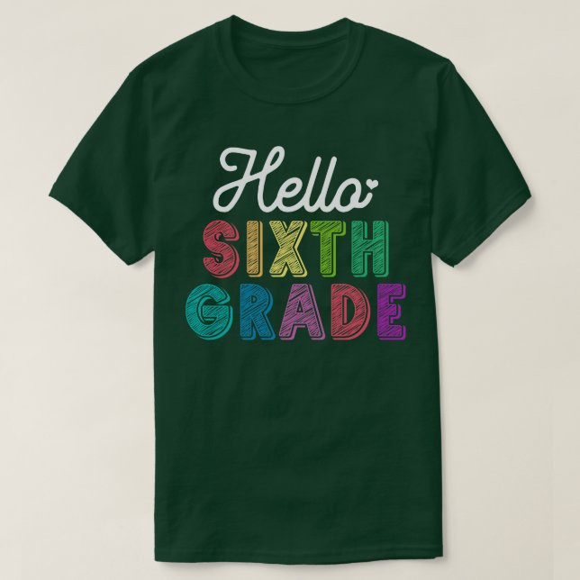 Teacher Hello Sixth Grade T-Shirt (Design Front)