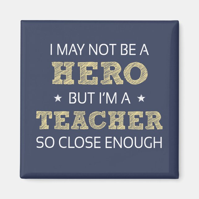 Teacher Hero Humour Novelty Magnet (Front)