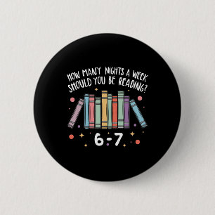 Teacher How Many Nights A Week Should You Be Readi 6 Cm Round Badge