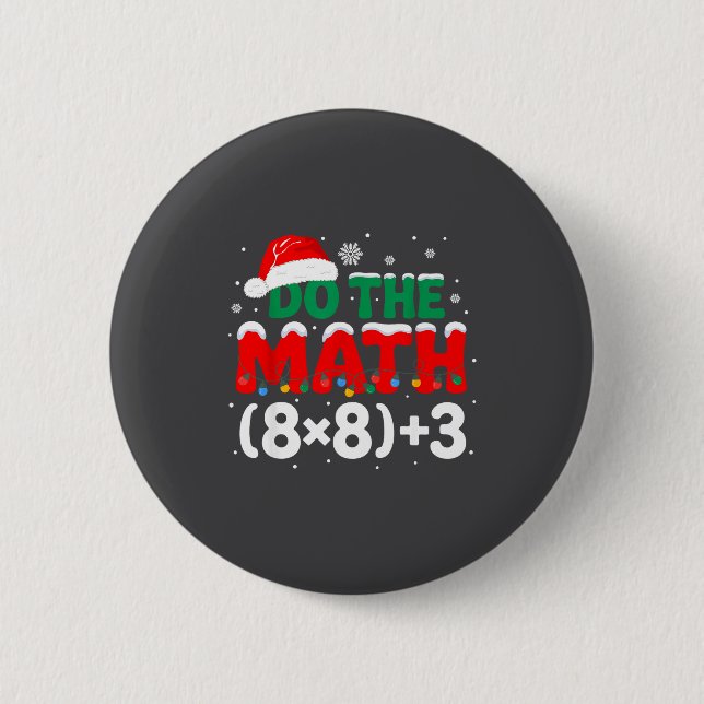 Teacher Humor Do Math 67 Humor 6 Cm Round Badge (Front)