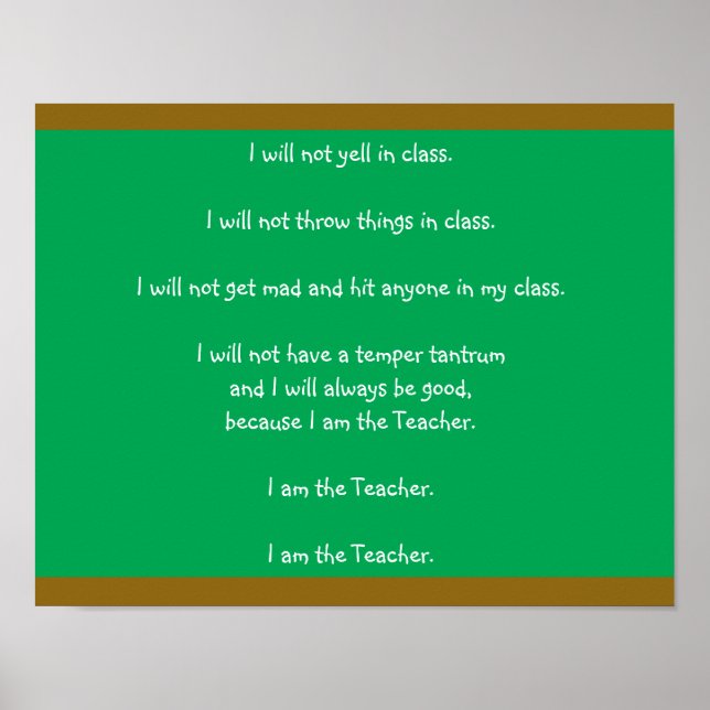 Teacher Humor  "I am the Teacher" Blackboard Post Poster (Front)