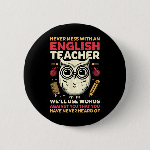 Teacher Humor - Never Mess With An Teacher 6 Cm Round Badge