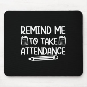 Teacher Humour Fun Inside Joke Remind Me To Take A Mouse Mat