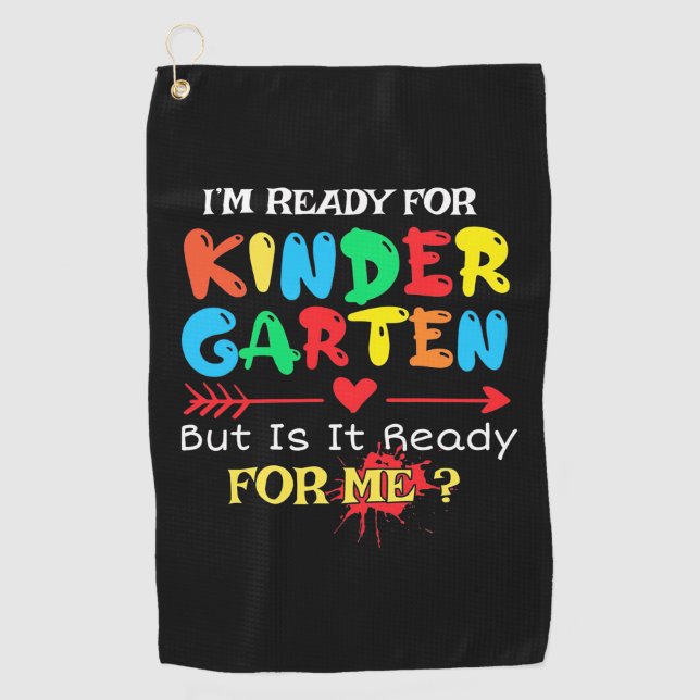 Teacher I Am Ready For Kindergarten Golf Towel (Front)