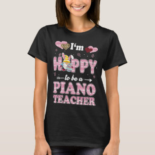 Teacher I m Hoppy To Be Piano Teacher Easter Gnome T-Shirt