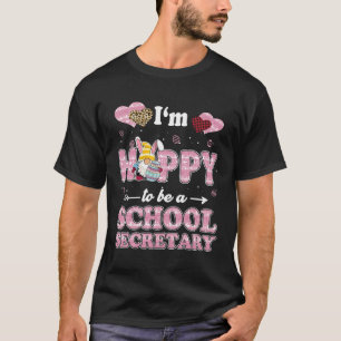 Teacher I m Hoppy To Be School Secretary Easter Gn T-Shirt