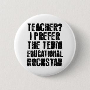 Teacher? I Prefer The Term Educational Rockstar 6 Cm Round Badge