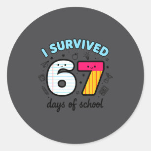 Teacher I Survived 67 Days Of School Funny 100th D Classic Round Sticker