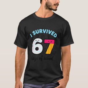Teacher I Survived 67 Days Of School Funny 100th D T-Shirt