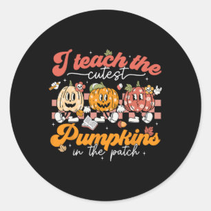 Teacher I Teach The Cutest Pumpkins In The Patch F Classic Round Sticker