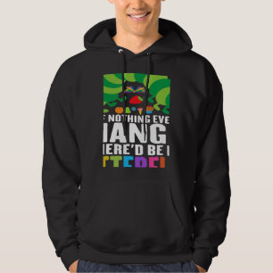 Teacher If Nothing Ever Changed There'd be No Butt Hoodie