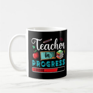 Teacher In Progress Loading New Future Teacher Gra Coffee Mug
