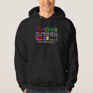 Teacher In Progress Please Wait Loading Bar Future Hoodie