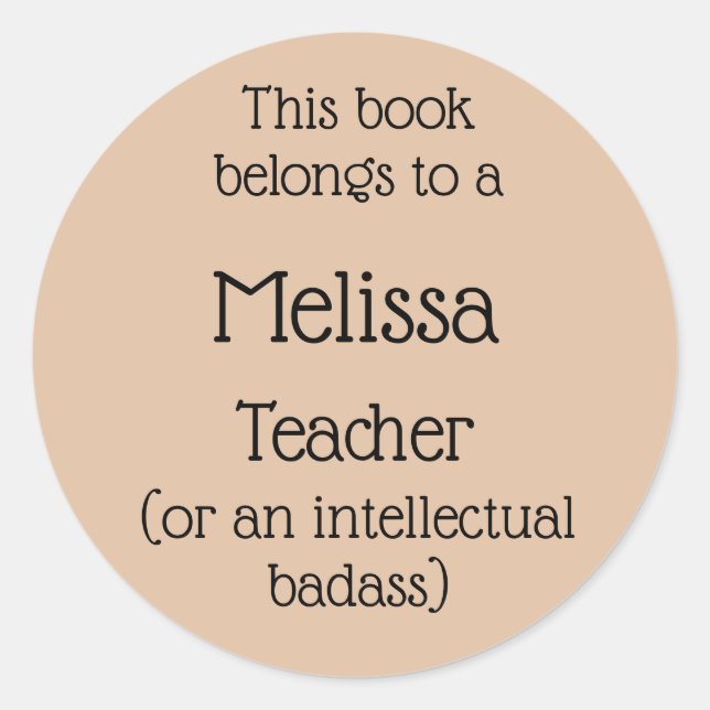 Teacher Intellectual Badass Inspirational Quote Classic Round Sticker (Front)