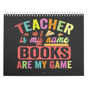 Teacher Is my Name Books Are My Game Funny 100 day Calendar