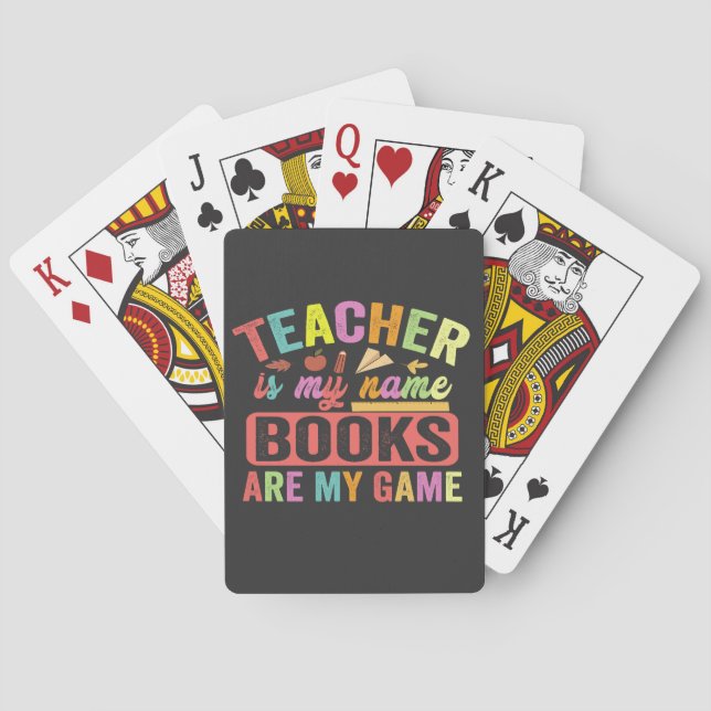 Teacher Is my Name Books Are My Game Funny 100 day Playing Cards (Back)