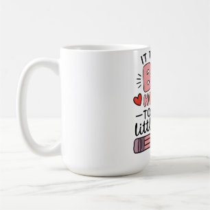 Teacher It Takes A Big Heart To Teach Little Minds Coffee Mug