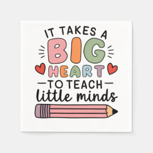 Teacher It Takes A Big Heart To Teach Little Minds Napkin