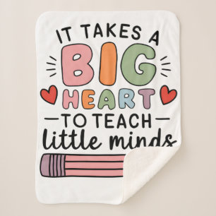 Teacher It Takes A Big Heart To Teach Little Minds Sherpa Blanket