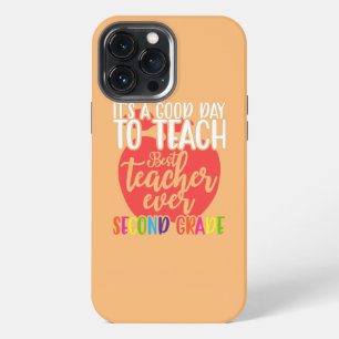Teacher It's A Good Day To Teach Second Grade iPhone 13 Pro Max Case